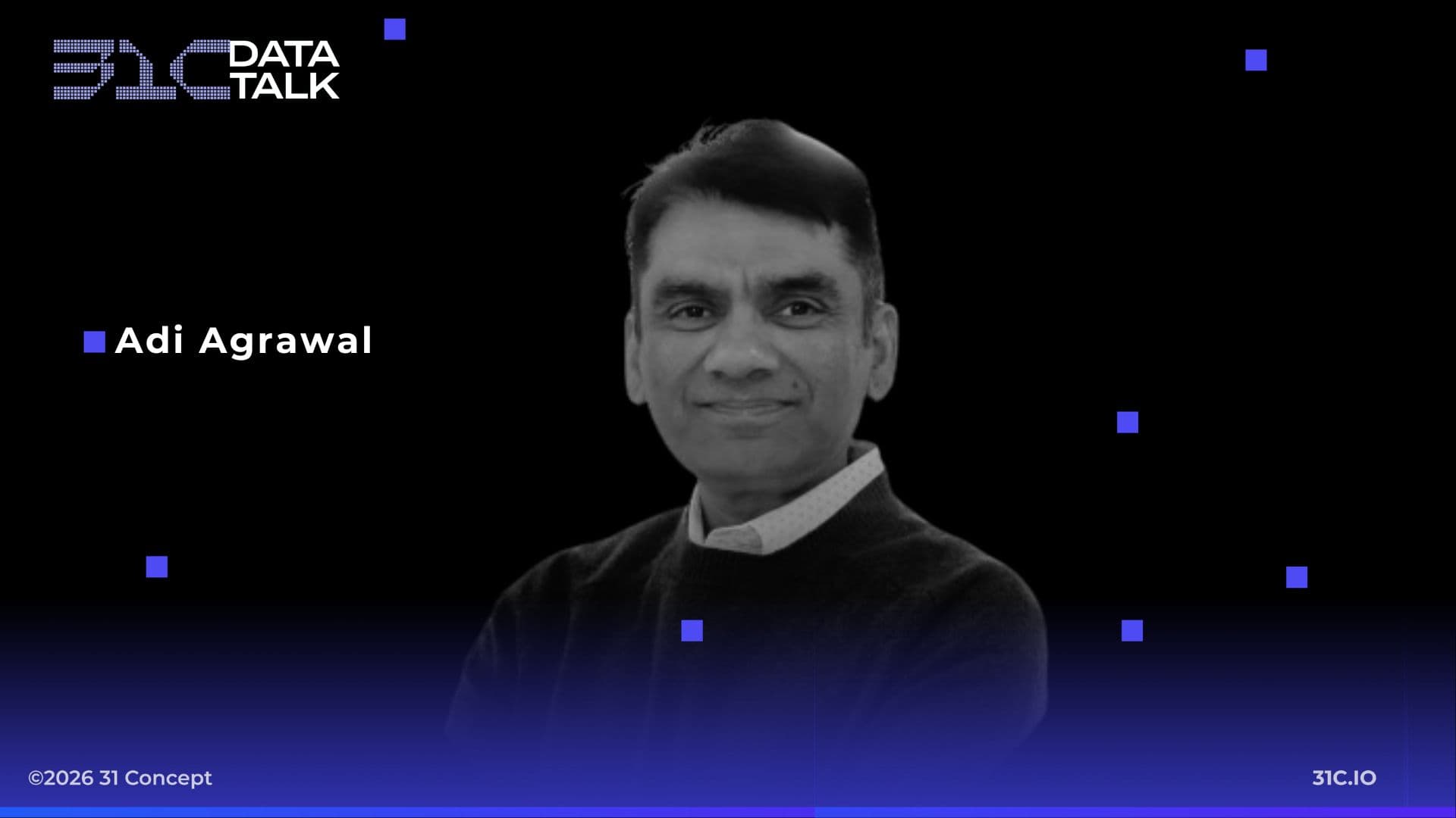 31C Data Talk - Adi Agrawal