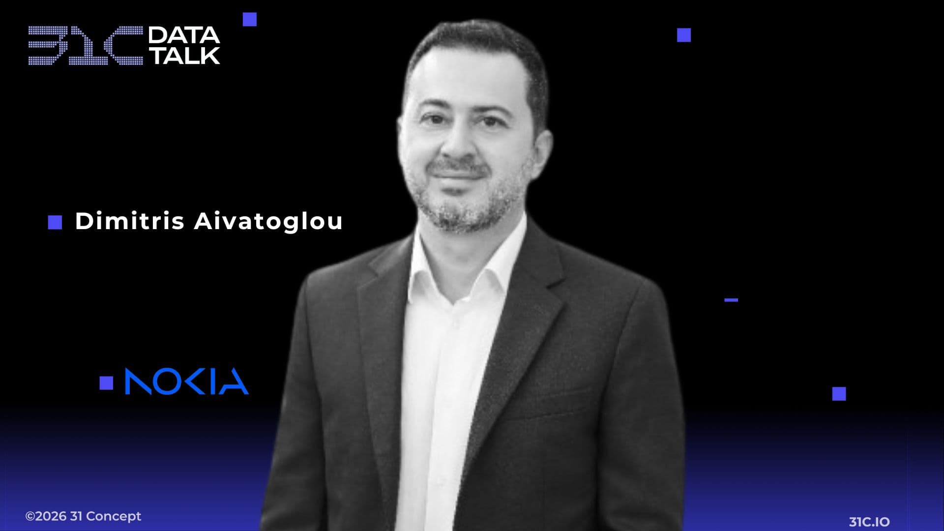 31C Data Talk - Dimitris Aivatoglou, Head of R&D at NOKIA