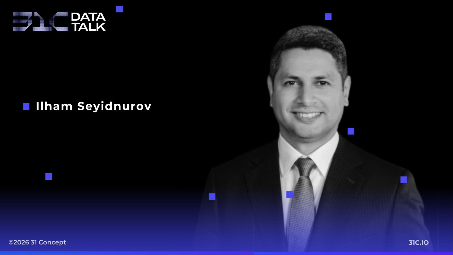 31C Data Talk - Ilham Seyidnurov, Ex. AzarCell